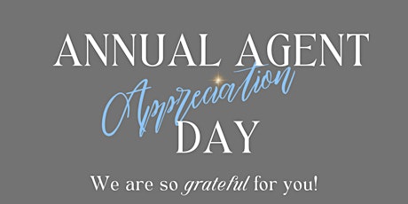 Don't miss our Annual Agent Appreciation Day!