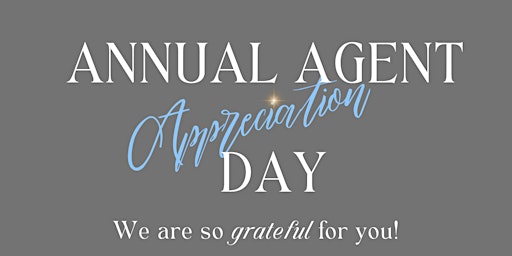 Primaire afbeelding van Don't miss our Annual Agent Appreciation Day!