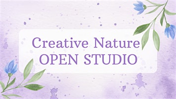 Creative Nature - OPEN STUDIO primary image