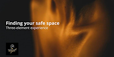 Primaire afbeelding van Finding your safe space: three-element experience