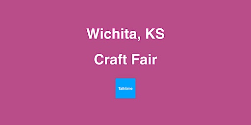 Primaire afbeelding van Craft Fair - Wichita