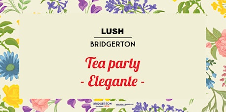 LUSH Spa Madrid | Bridgerton Tea Party - Elegante