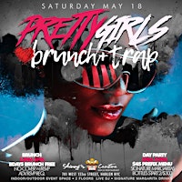 Pretty Girls Love Brunch & Trap, Day Party, Bdays EAT FREE, 2hrs bottomless primary image