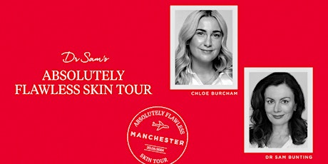 Dr Sam’s Absolutely Flawless Skin Tour: Manchester
