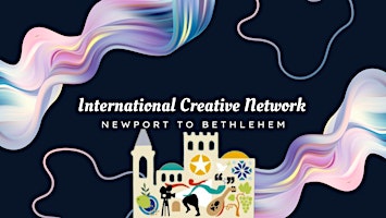Primaire afbeelding van International Creative Network Building - Newport to Bethlehem