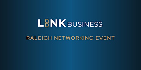 LinkBusiness: Raleigh Networking Event  July 3rd, 2024