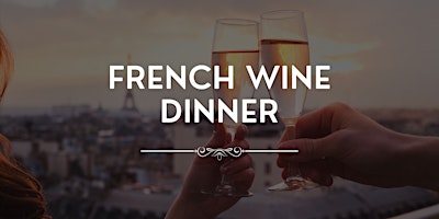 French Wine Dinner Experience with Chef Chris Voorhees
