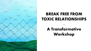 Break Free from TOXIC RELATIONSHIPS primary image
