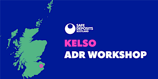Image principale de SafeDeposits Scotland ADR Workshop - Kelso