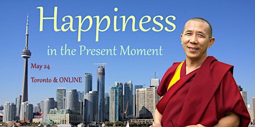 Primaire afbeelding van Happiness in the Present Moment - with Lama Samten in TORONTO or ONLINE