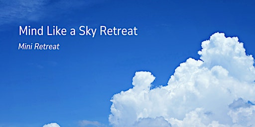 Imagem principal do evento Mind Like a Sky: Mini Retreat