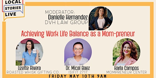 Primaire afbeelding van Local Stories Live:  Achieving Work Life Balance as a Mom-preneur