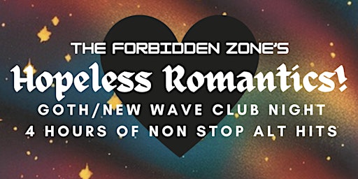 Imagem principal do evento HOPELESS ROMANTICS: Goth/New Wave Club Night