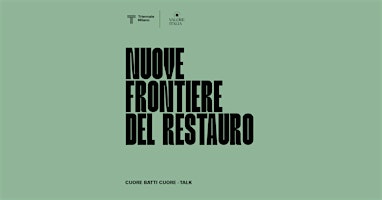 Hauptbild für Nuove frontiere del restauro // CUORE BATTI CUORE
