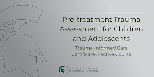 Pre-Treatment Trauma Assessment for Children and Adolescents
