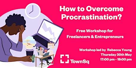 How to Overcome Procrastination - Freelancers and Entrepreneurs