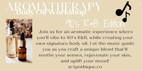 Aromatherapy Body Oil Workshop 90's R&B Edition