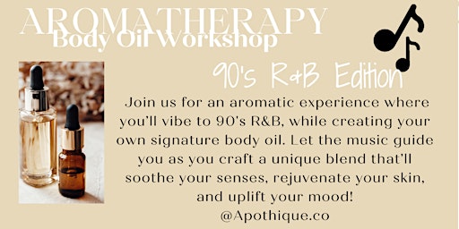 Aromatherapy Body Oil Workshop 90's R&B Edition primary image