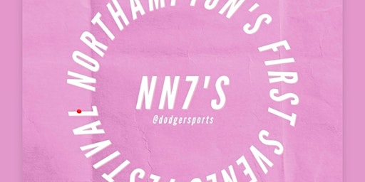NN7'S       Northamptons First 7's And Music Festival primary image