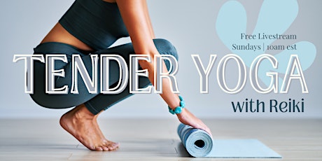 Tender Yoga with Reiki Energy Healing
