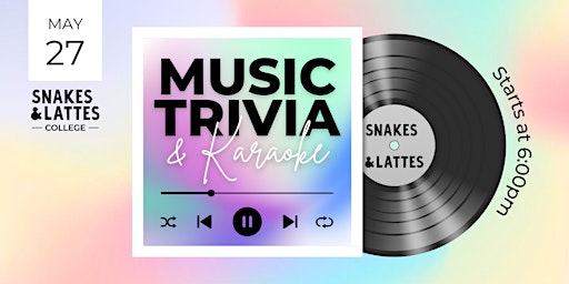Primaire afbeelding van Music Trivia & Karaoke Night - Snakes & Lattes College