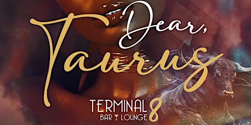 Imagem principal do evento Dear Taurus @ Terminal  8