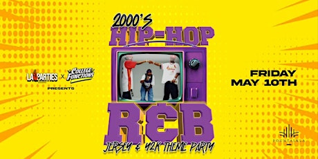 2000'S HIP HOP & RNB + JERSEY PARTY HOSTED BY UCLA | $5 B4 1030PM W/ RSVP