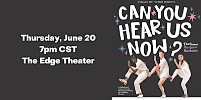 Image principale de June 20 performance of Can You Hear Us Now? The Queer Tap Dance Revolution