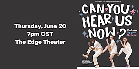 June 20 performance of Can You Hear Us Now? The Queer Tap Dance Revolution