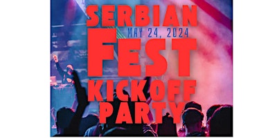 Hauptbild für Serbian Fest Kickoff Party