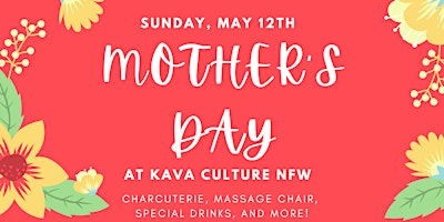 Primaire afbeelding van Mother's Day Celebration at Kava Culture North Fort Worth