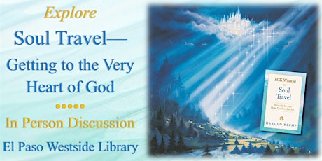 Hauptbild für Explore Soul Travel—Getting Closer to the Very Heart of God (in person)