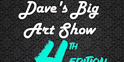 Imagen principal de Dave's Big Art Show, the 4th edition