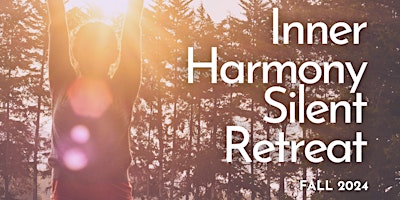 Inner Harmony Silent Retreat | Fall 2024 | INFO SESSION primary image