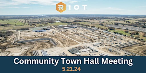 Riot Platforms - Corsicana Community Town Hall Meeting primary image