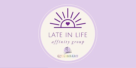 Late in Life Affinity Group - May Meeting