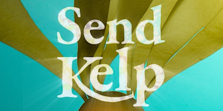 Send Kelp Film 7pm Screening | Sidney, BC