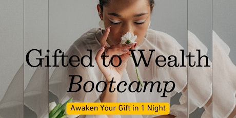 GIFTED TO WEALTH VIRTUAL BOOTCAMP