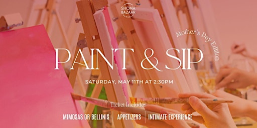 Image principale de Mother's Day Paint & Sip  at Shoma Bazaar: Bottomless Drinks & Delight