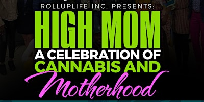 Primaire afbeelding van High Mom: A celebration of Cannabis and Motherhood