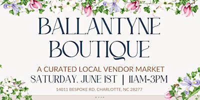 Ballantyne Boutique - Local Vendor Market & Live Music primary image