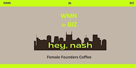 Nashville  WMN in Biz Female Founders Coffee
