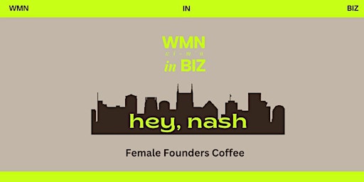 Imagem principal do evento Nashville  WMN in Biz Female Founders Coffee