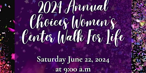 Imagem principal do evento 2024 Annual Choices Center Walk For Life
