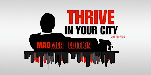 Immagine principale di Thrive in Your City Business Networking: Madmen Edition 