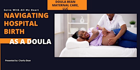 Navigating Hospital Birth (The Doulas Role)