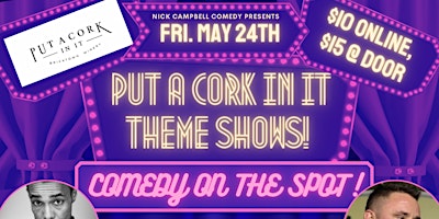 Imagem principal do evento Put A Cork In It! Theme Shows: Comedy On The Spot!!!