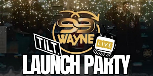 99 Wayne’s Official Launch Party  primärbild