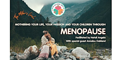 Image principale de Mothering your life,  passions and  children through MENOPAUSE, by Natali A