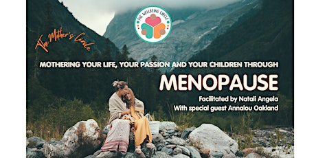 Mothering your life,  passions and  children through MENOPAUSE, by Natali A